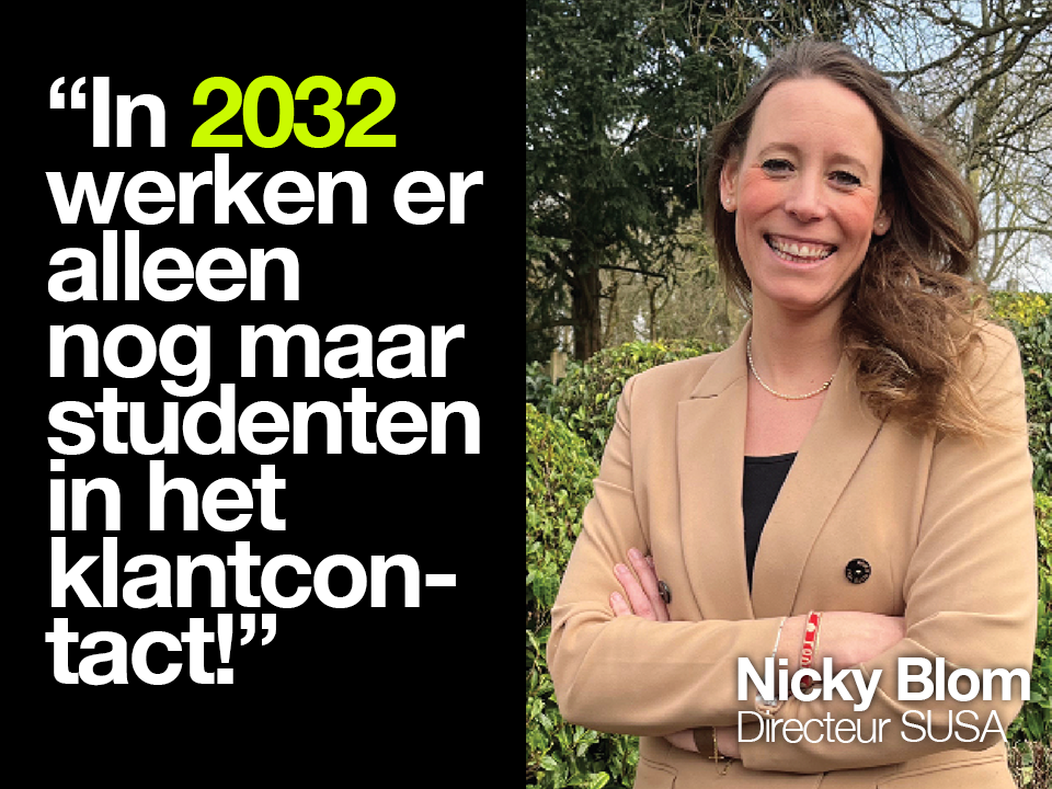 Nicky Blom, SUSA - 'In 2032 werken er alleen nog maar studenten in het klantcontact'